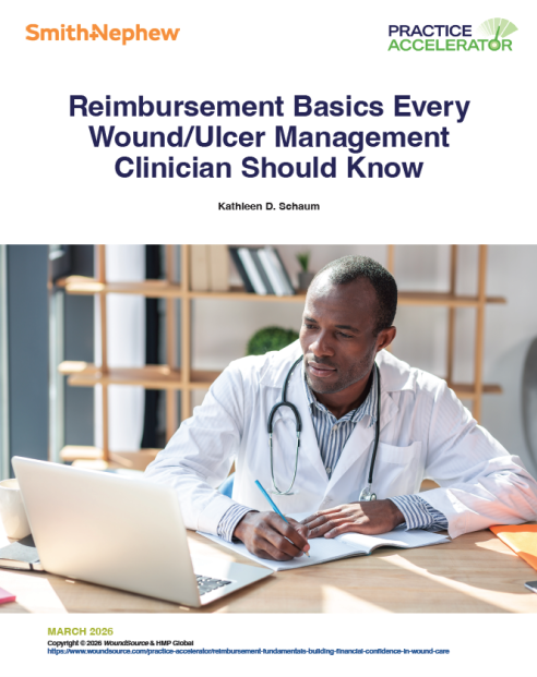 Reimbursement Basics Every Wound/Ulcer Management Clinician Should Know