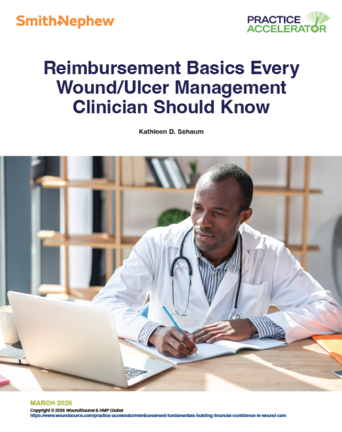 Reimbursement Basics Every Wound/Ulcer Management Clinician Should Know