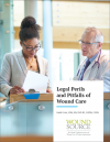 Legal Perils and Pitfalls of Wound Care